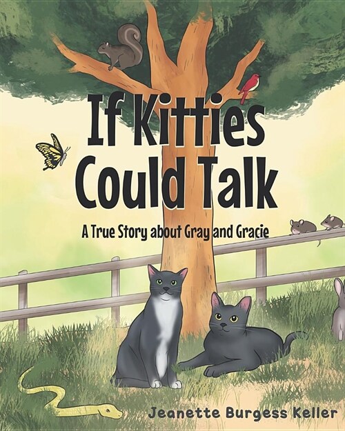 If Kitties Could Talk: A True Story about Gray and Gracie (Paperback)
