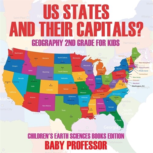 US States And Their Capitals: Geography 2nd Grade for Kids Childrens Earth Sciences Books Edition (Paperback)