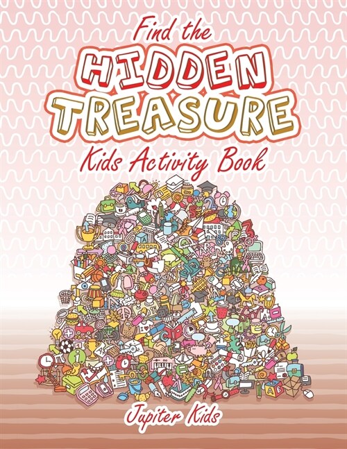 Find the Hidden Treasure Kids Activity Book (Paperback)