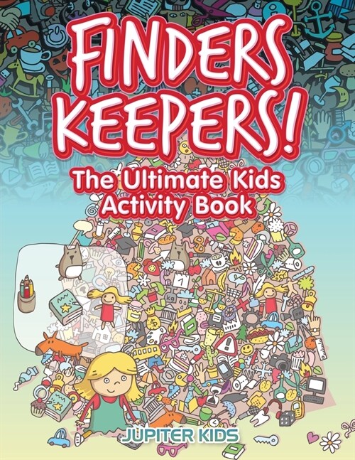 Finders Keepers! The Ultimate Kids Activity Book (Paperback)