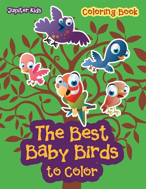The Best Baby Birds to Color Coloring Book (Paperback)