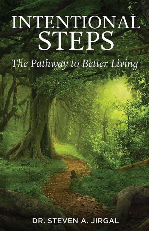 Intentional Steps: The Pathway to Better Living (Paperback)