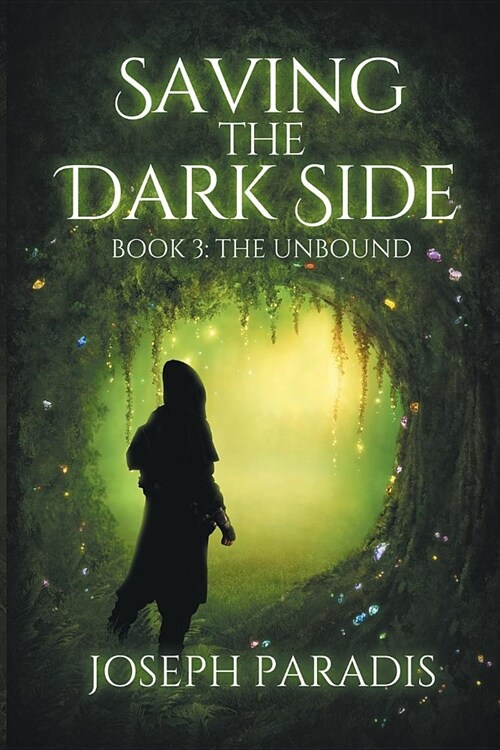 Saving The Dark Side Book 3: The Unbound (Paperback)