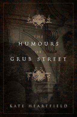 The Humours of Grub Street (Paperback)