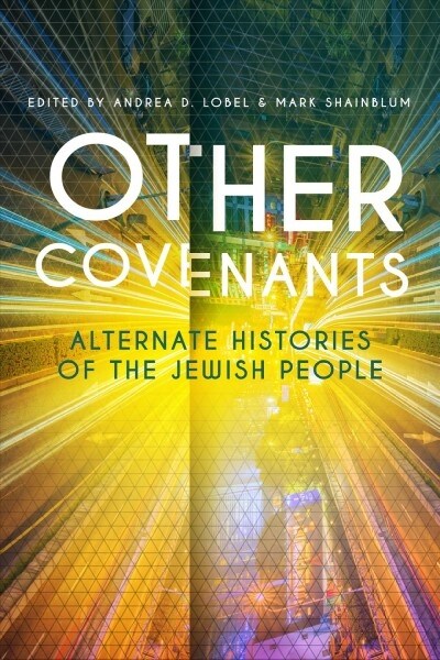 Other Covenants: Alternate Histories of the Jewish People (Paperback)