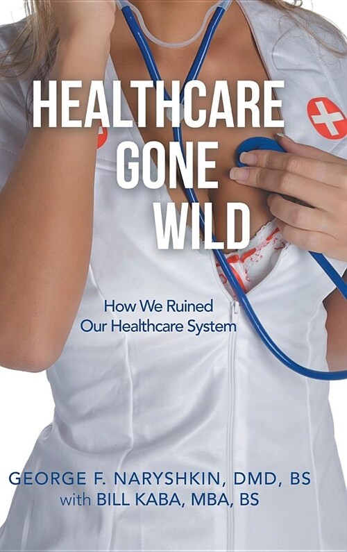Healthcare Gone Wild (Hardcover)