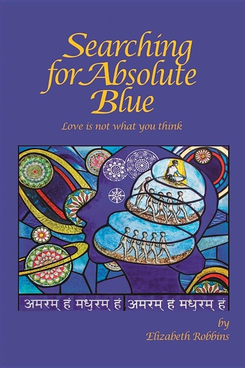 Searching for Absolute Blue: Love Is Not What You Think (Paperback)