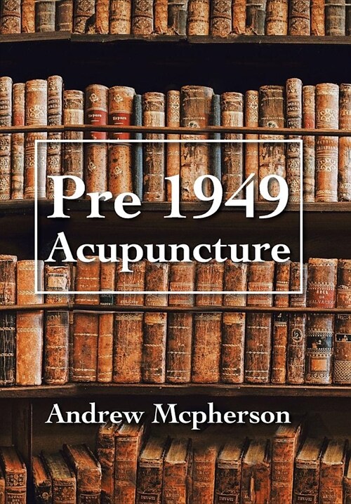 Pre 1949 Acupuncture (Hardcover)