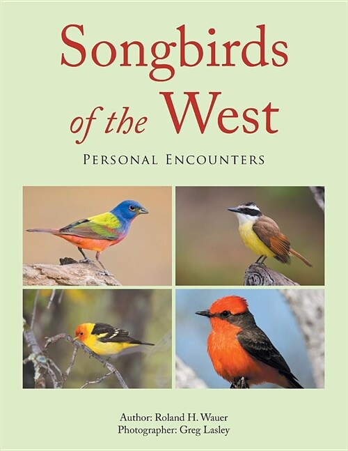 Songbirds of the West: Personal Encounters (Paperback)