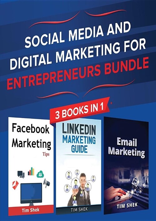 Social Media and Digital Marketing for Entrepreneurs Bundle: Cost Effective Facebook, LinkedIn, Instagram Marketing Strategy to Build a Personal Brand (Paperback)