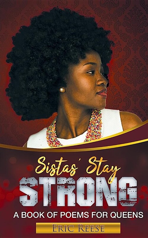 Sistas Stay Strong: A Book of Poems for Queens (Paperback)