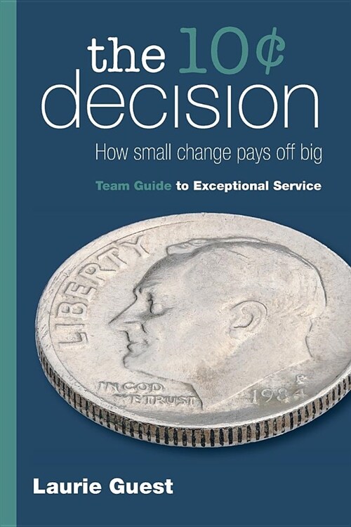 The 10?Decision: How Small Change Pays Off Big (Paperback)