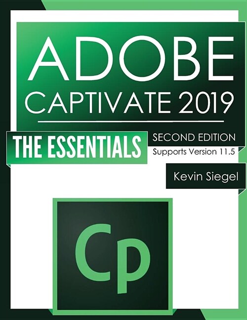 Adobe Captivate 2019: The Essentials (Second Edition) (Paperback)