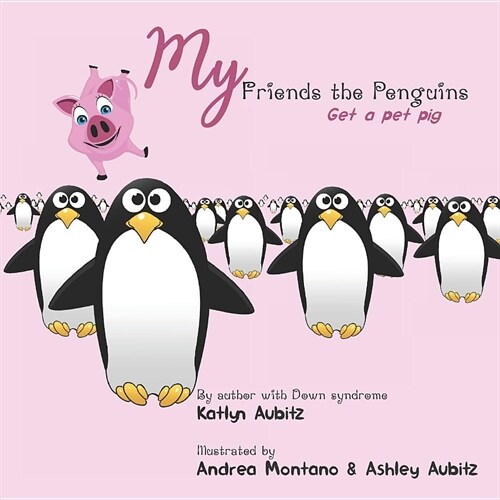 My Friends the Penguins: Get a pet pig (Paperback)