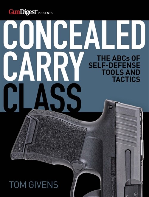 Concealed Carry Class: The ABCs of Self-Defense Tools and Tactics (Paperback)
