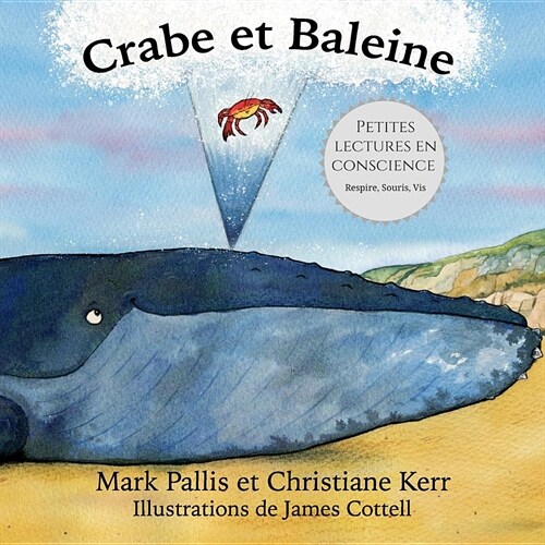 Crabe et Baleine: la pleine conscience pour les petits - une introduction douce et efficace (Paperback)