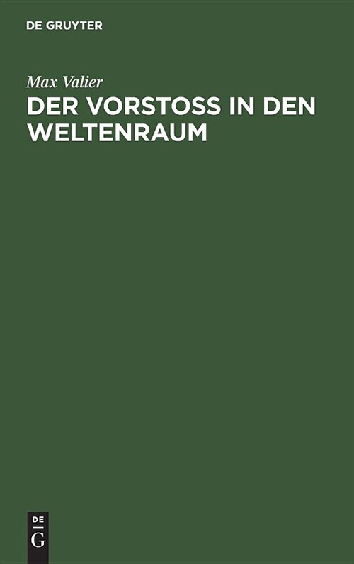 Der Vorstoss in Den Weltenraum: Eine Wissenschaftlich-Gemeinverst?dliche Betrachtung (Hardcover, 4, 4. Auflage. Rep)