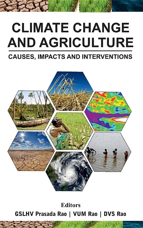 Climate Change and Agriculture: Causes, Impacts and Interventations: Causes, Impacts and Interventations (Hardcover)