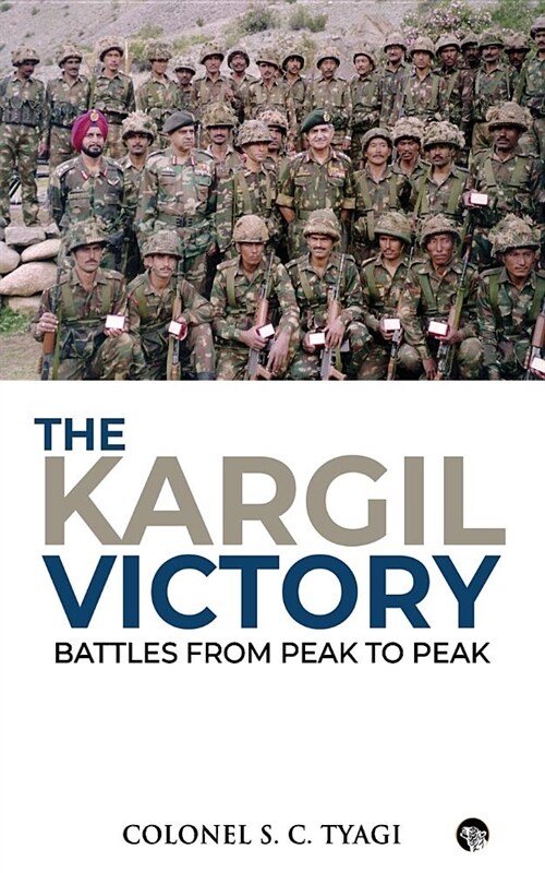 The Kargil Victory: Battles from Peak to Peak (Paperback)