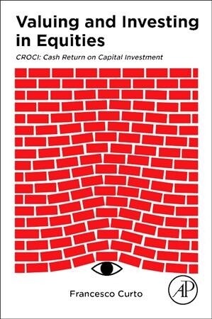 Valuing and Investing in Equities: Croci: Cash Return on Capital Investment (Paperback)