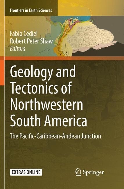 Geology and Tectonics of Northwestern South America: The Pacific-Caribbean-Andean Junction (Paperback, Softcover Repri)