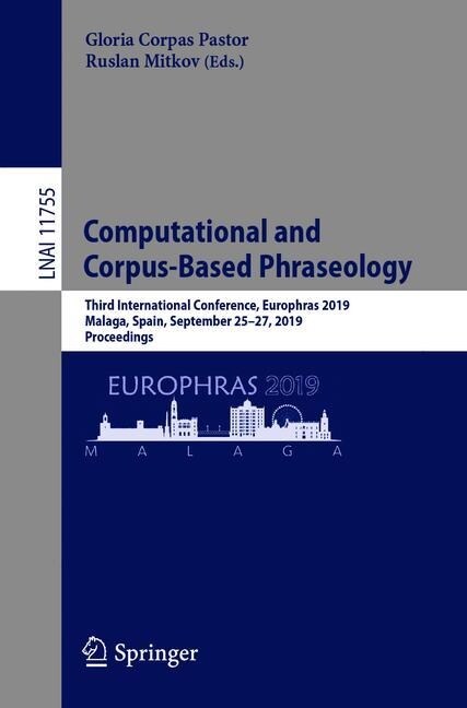 Computational and Corpus-Based Phraseology: Third International Conference, Europhras 2019, Malaga, Spain, September 25-27, 2019, Proceedings (Paperback, 2019)
