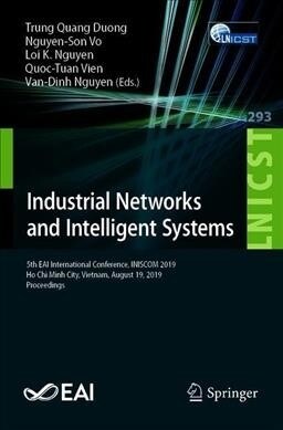 Industrial Networks and Intelligent Systems: 5th Eai International Conference, Iniscom 2019, Ho Chi Minh City, Vietnam, August 19, 2019, Proceedings (Paperback, 2019)