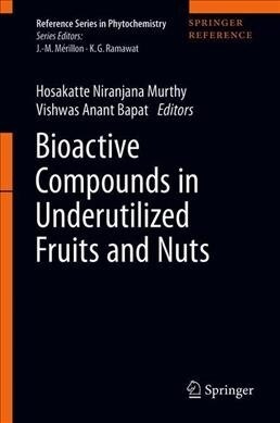 Bioactive Compounds in Underutilized Fruits and Nuts (Hardcover)