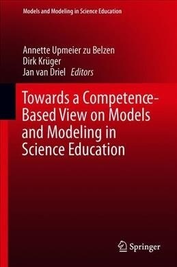 Towards a Competence-Based View on Models and Modeling in Science Education (Hardcover)