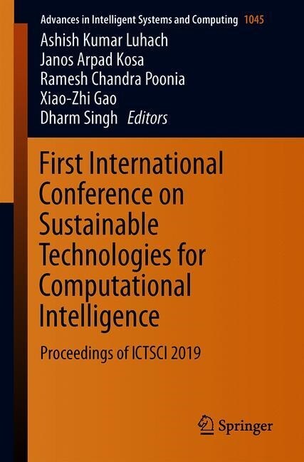 First International Conference on Sustainable Technologies for Computational Intelligence: Proceedings of Ictsci 2019 (Paperback, 2020)