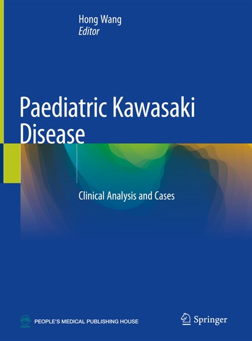 Paediatric Kawasaki Disease: Clinical Analysis and Cases (Hardcover, 2021)