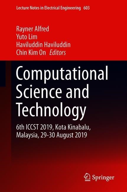 Computational Science and Technology: 6th Iccst 2019, Kota Kinabalu, Malaysia, 29-30 August 2019 (Hardcover, 2020)