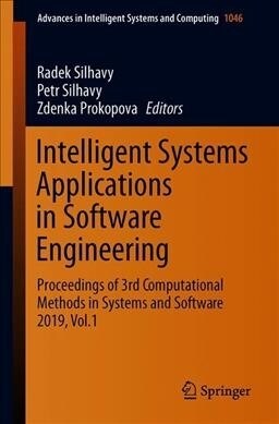 Intelligent Systems Applications in Software Engineering: Proceedings of 3rd Computational Methods in Systems and Software 2019, Vol. 1 (Paperback, 2019)