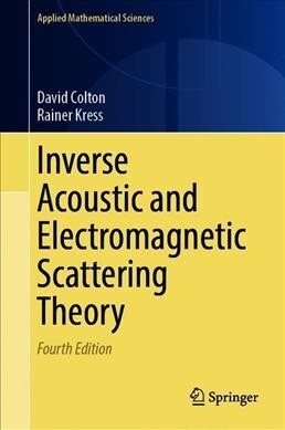 Inverse Acoustic and Electromagnetic Scattering Theory (Hardcover, 4, 2019)