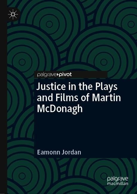 Justice in the Plays and Films of Martin McDonagh (Hardcover)