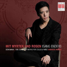 Mit Myrten Und Rosen Cello Works Of Schumann And Isang Yu
