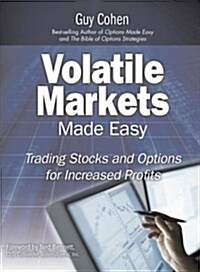 Volatile Markets Made Easy: Trading Stocks and Options for Increased Profits (Paperback) (Paperback)