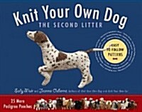 Knit Your Own Dog: The Second Litter: 25 More Pedigree Pooches (Paperback)