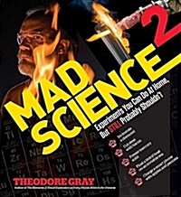 Mad Science 2: Experiments You Can Do at Home, But Still Probably Shouldnt (Hardcover)