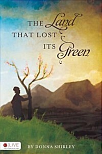 The Land That Lost Its Green (Paperback)