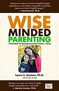 Wise Minded Parenting: 7 Essentials for Raising Successful Tweens + Teens (Paperback)