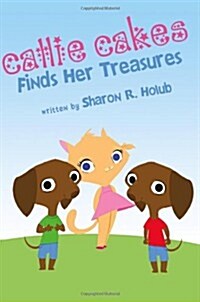 Callie Cakes Finds Her Treasures (Paperback)