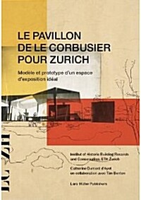 Le Pavillon de Le Corbusier Pour Zurich (Hardcover)