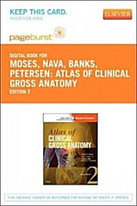 Atlas of Clinical Gross Anatomy Pageburst Access Code (Pass Code, 2nd)