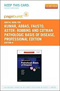 Robbins and Cotran Pathologic Basis of Disease - Pageburst E-book on Vitalsource (Retail Access Card) (Pass Code, 8th, Professional)