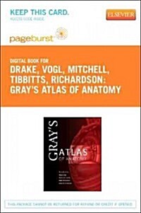 Grays Atlas of Anatomy - Pageburst E-Book on Vitalsource (Retail Access Card) (Pass Code)
