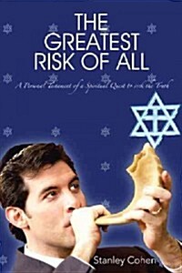 The Greatest Risk of All: A Personal Testament of a Spiritual Quest to Seek the Truth (Paperback)