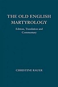 The Old English Martyrology : Edition, Translation and Commentary (Hardcover)