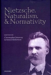 Nietzsche, Naturalism, and Normativity (Hardcover, New)