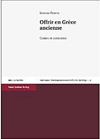Offrir En Grece Ancienne: Gestes Et Contextes (Paperback)